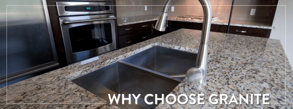 why choose granite for your countertops